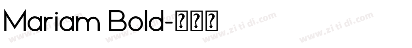 Mariam Bold字体转换 Mariam Bold字体转换